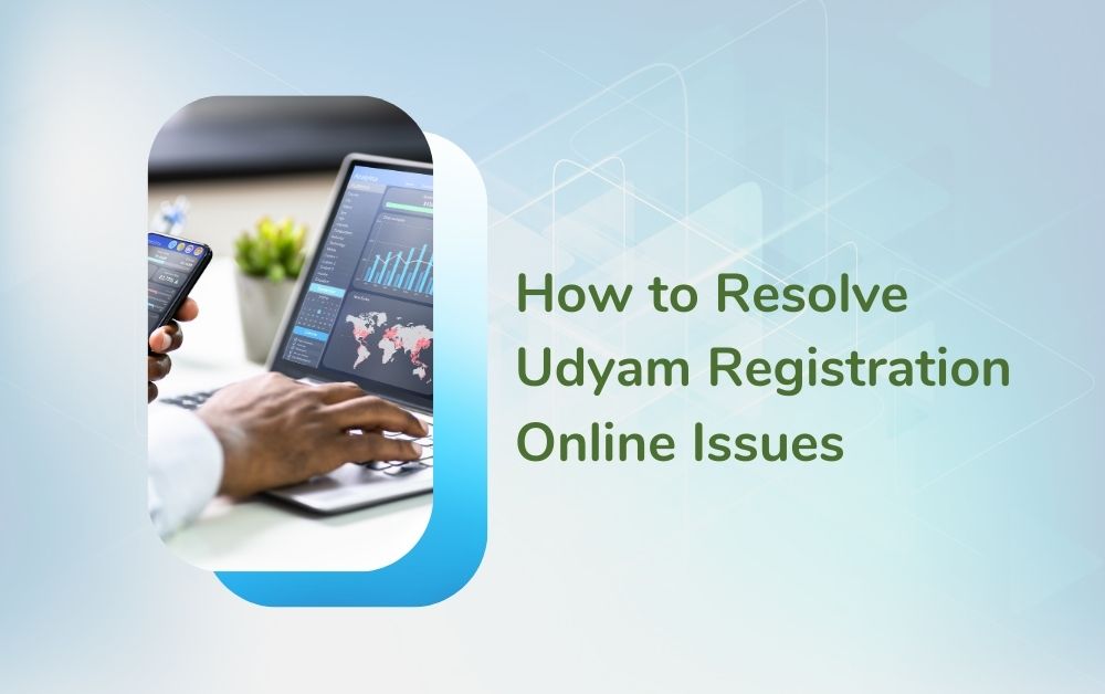 How to Resolve Udyam Registration Online Issues