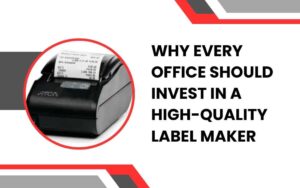 Why Every Office Should Invest in a High-Quality Label Maker